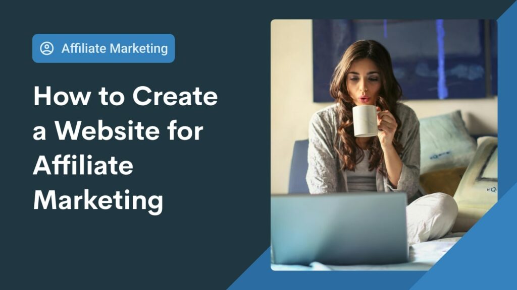 How to creat a website for a affiliate marketing