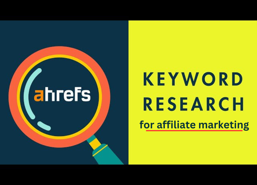 Keyword Research for Affiliate Marketing Using Ahrefs